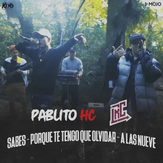 Sabes - Porque Te Tengo Que Olvidar - A Las Nueve by Pablito HC