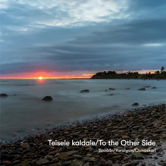 Teisele Kaldale/ To the Other Side by Markku Ounaskari