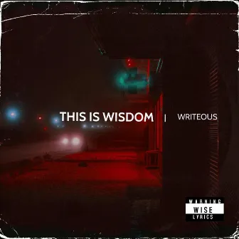 This is Wisdom EP by Writeous