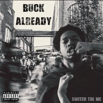 Buck Already by Switch The Mc