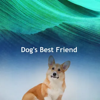 Dog's Best Friend by Dog's Music