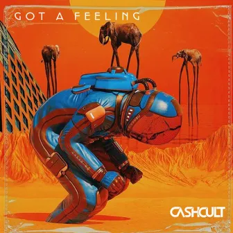 Got a Feeling by CASHCULT