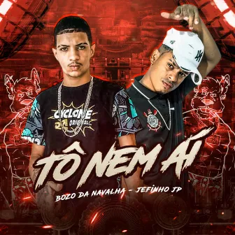 Tô Nem Aí by Bozo Da Navalha