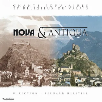 Nova & Antiqua: Chants populaires et religieux du Valais by Bernard Héritier