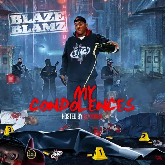 My Condolences by Blaze Blamz