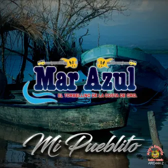 Mi Pueblito by Mar Azul