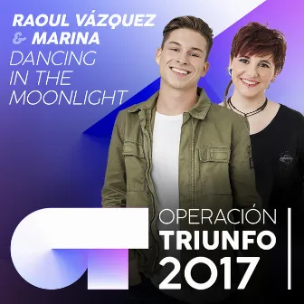 Dancing In The Moonlight (Operación Triunfo 2017) by RAOUL