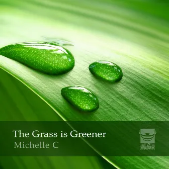 The Grass Is Greener by Michelle C.