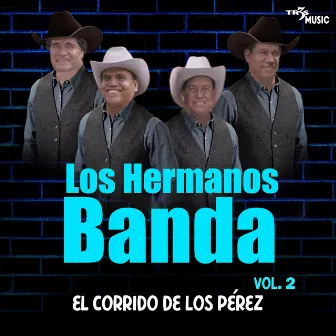 El Corrido de Los Perez by Los Hermanos Banda