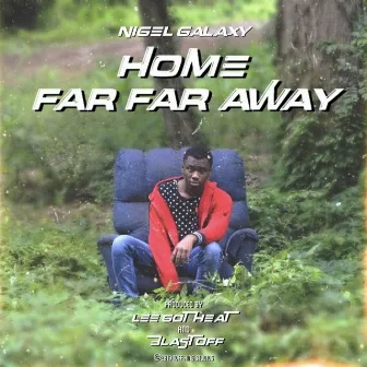 Home Far Far Away by Nigel Galaxy