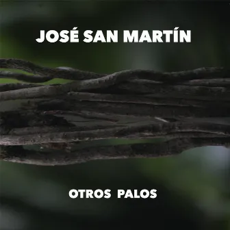 Otros Palos by José San Martín