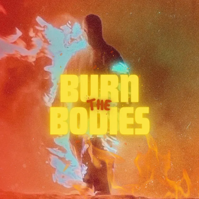 BURN THE BODIES