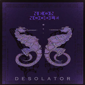 Desolator by Neon Noodle