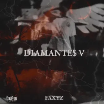 DIAMANTE$ V by FAXYZ