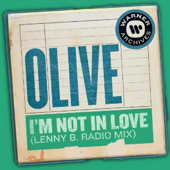 I'm Not In Love (Lenny B. Radio Mix) by Olive