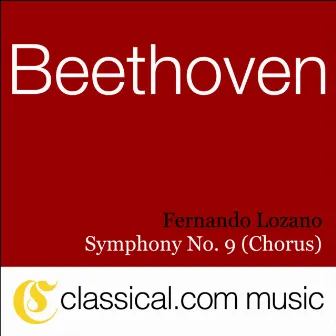 Ludwig van Beethoven, Symphony No. 9 In D Minor, Op. 125 (Choral Symphony / Ode To Joy) by Fernando Lozano