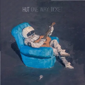 One Way Ticket by Hut