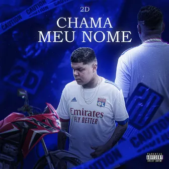 Chama Meu Nome by 2D