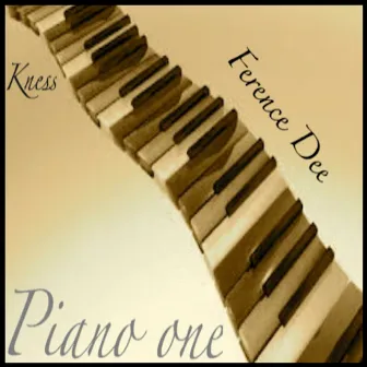 Piano One / Kness by Ference Dee