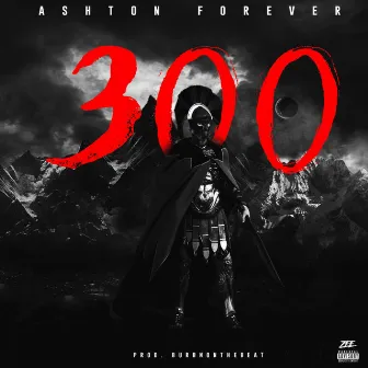 300 by Ashton Forever