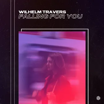 Falling For You by Wilhelm Travers