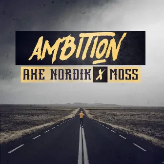 Ambition by Axe Nordik