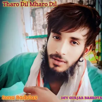 Tharo Dil Mharo Dil by Sonu Badolas