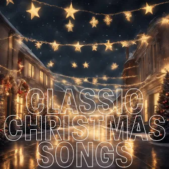 Classic Christmas Songs by Classic Christmas Music