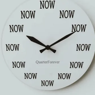 Now by Quarter Forever