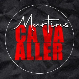 Ca va aller by Martins