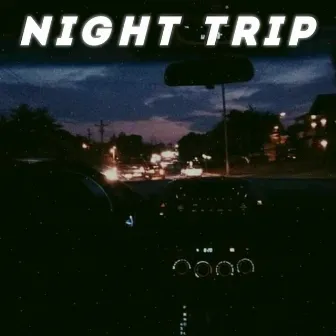 Night Trip by RXGEHELL