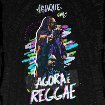 Agora É Reggae by Isaque Gomes