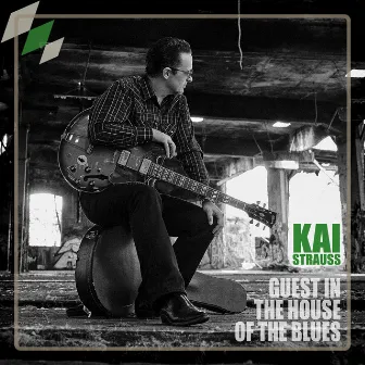 Guest in the House of the Blues by Kai Strauss