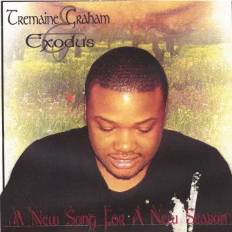 A New Song For A New Season by Tremaine Graham