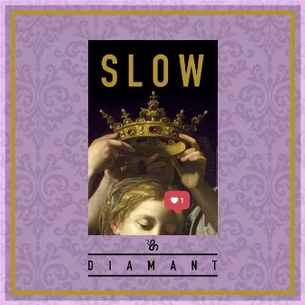 Slow by Diamant