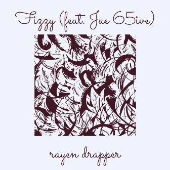 Fizzy by Rayen Drapper