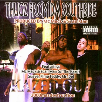 Kazed Out: 2000Mazdestruction by Thugz From Da Southside