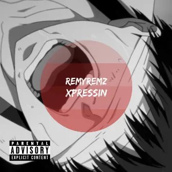 Xpressin by Remy Remz