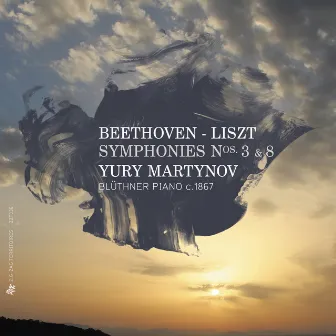 Beethoven: Symphonies No. 3 & 8 (Transcribed for Piano by Liszt) by Yury Martynov