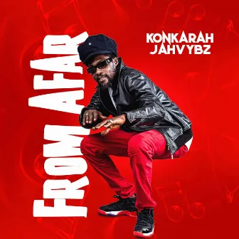 From Afar by Konkarah JahVybz