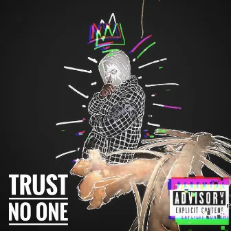 Trust No One by Ola Drip