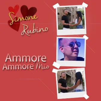 Ammore ammore mio by Simone Rubino