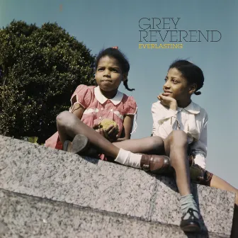 Everlasting by Grey Reverend