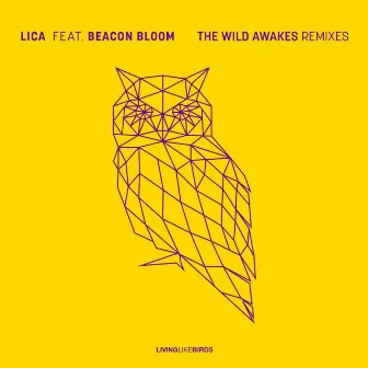 The Wild Awakes [Remixes] by LICA