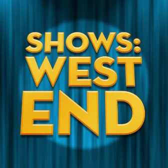 Shows: West End by London Theatre Orchestra & Cast