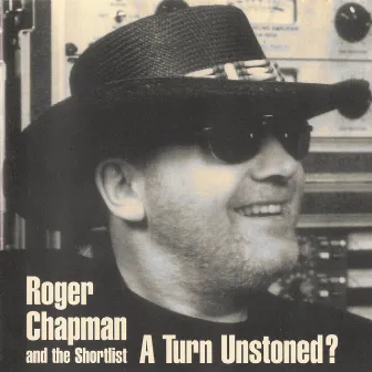 A Turn Unstoned? by Roger Chapman & The Shortlist