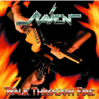 Walk Through Fire by Raven