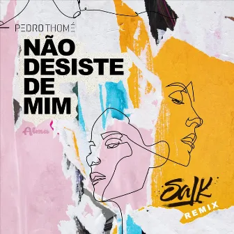 Não Desiste de Mim (Salk Remix) by Pedro Thomé