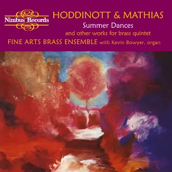 Hoddinott & Mathias: Summer Dances and Other Works for Brass Quintet by Fine Arts Brass Ensemble