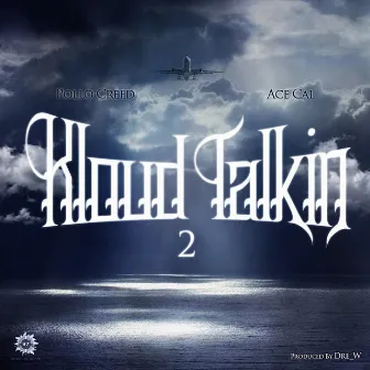 Kloud Talkin' 2 by Pollo Creed